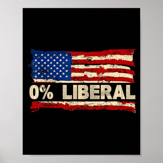 0% Liberal Zero Percent Liberal Republican Flag Poster (Vorne)