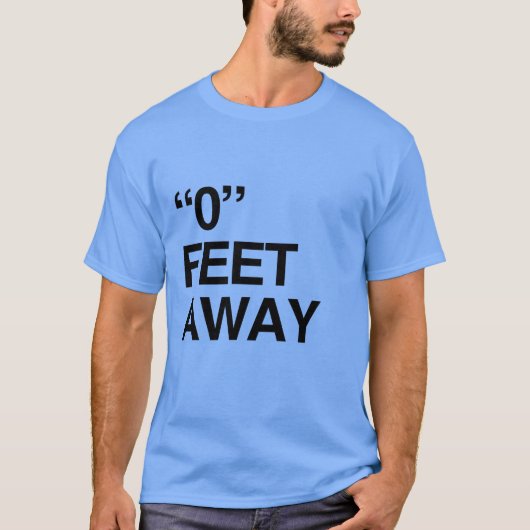 0 METER ENTFERNT T-Shirt (Vorderseite)