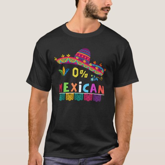 0 Mexican funny Cinco deMayo funny Mexican fiesta T-Shirt (Vorderseite)