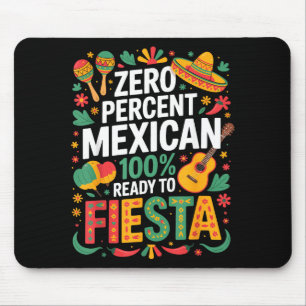 0% Mexikaner 100% bereit zur Fiesta Mousepad