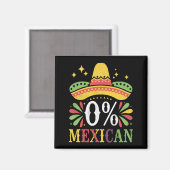 0 % mexikanische Null Prozent Funny Cinco De Mayo Magnet (Vorderseite/Rückseite)