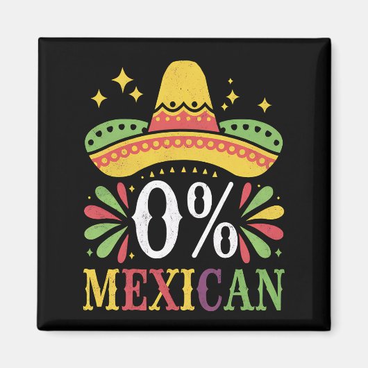 0 % mexikanische Null Prozent Funny Cinco De Mayo Magnet (Vorne)