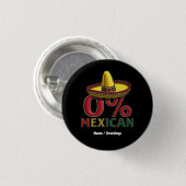 0% mexikanisches Funny Cinco De Mayo Unglaublich w Button (Vorne & Hinten)