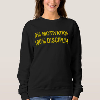 0 Motivation 100 Discipline Leadership Motivationa Sweatshirt
