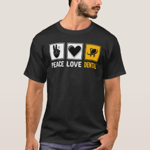 0 Peace Love Dental Zahnarzt Zahnchirurg Oral H T-Shirt