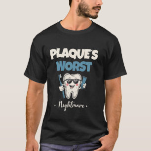 0 Plaques schlimmster Albtraum Zahnarzt Zahnarztpr T-Shirt