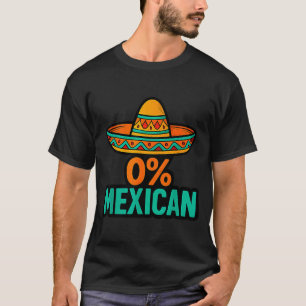 0 Prozent Mexikaner lustiger Cinco de Mayo Sombrer T-Shirt