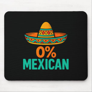 0 Prozent mexikanisch lustig Cinco de Mayo Sombrer Mousepad