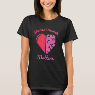 0 Psychische Gesundheit ist wichtig Gehirn Herz Be T-Shirt