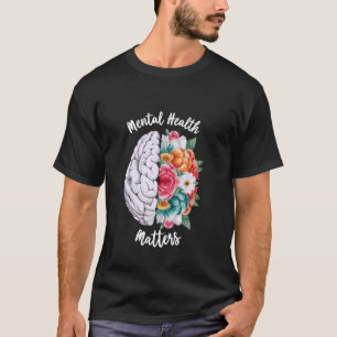 0 Psychische Gesundheit Zählt Florales Gehirn T-Shirt