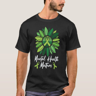 0 Psychische Gesundheit zählt Sonnenblume Psychisc T-Shirt