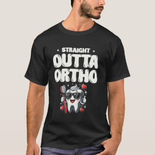 0 Straight Outta Ortho Zahnarzt Zahnärztin T-Shirt