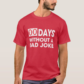 0 Tage ohne einen Papa-Witz Vatertag Geburtstag Vo T-Shirt