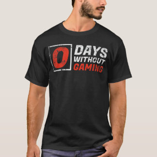 0 Tage ohne Gamerin T-Shirt