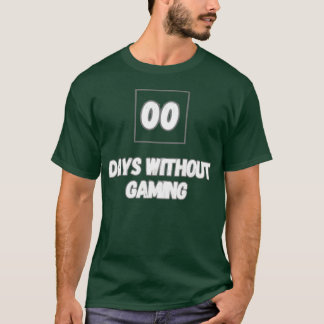 0 Tage ohne Gaming-Geschenk T-Shirt
