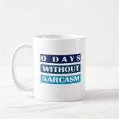 0 Tage ohne Sarcasm Kaffeetasse (Links)
