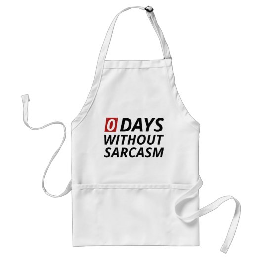 0 Tage ohne Sarcasm Schürze (Vorne)