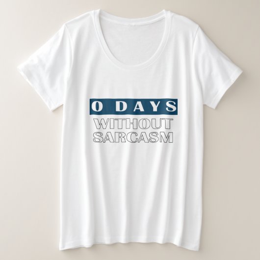 0 Tage ohne Sarcasm-T - Shirt (Design vorne)