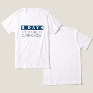 0 Tage ohne Sarcasm-T - Shirt