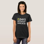 0 Tage ohne Sarcasm T-Shirt (Vorne ganz)
