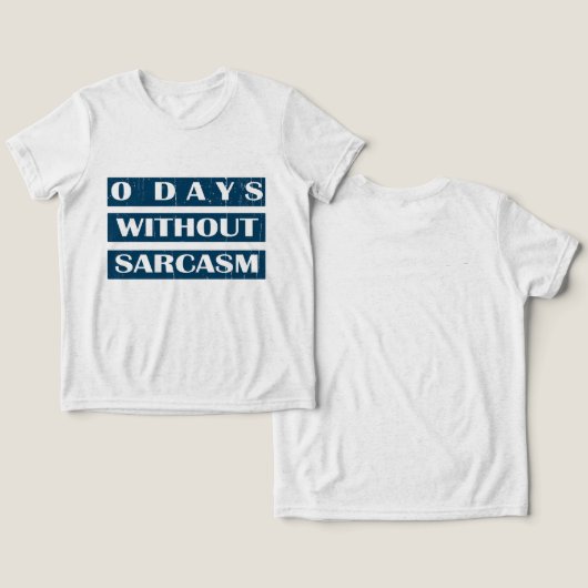 0 Tage ohne Sarcasm Tri-Blend Shirt (Design Vorderseite & Rückseite)