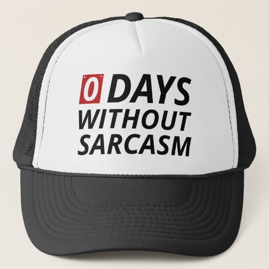 0 Tage ohne Sarcasm Truckerkappe (Vorderseite)