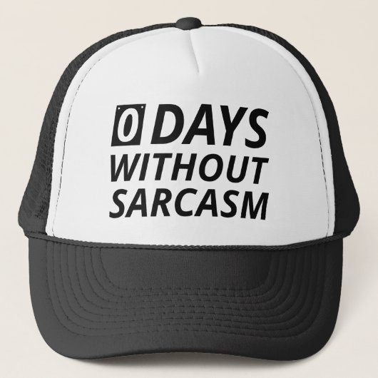 0 Tage ohne Sarcasm Truckerkappe (Vorderseite)