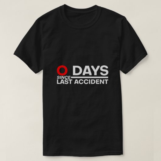 0 Tage seit dem letzten Unfall 3 T-Shirt (Design vorne)