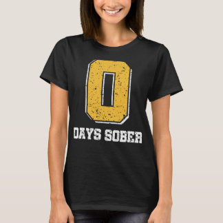 0 Tage Sober Funny Sober Oktober T-Shirt