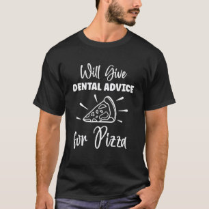 0 Wird Zahnärztlichen Rat Für Pizza-Zahnarzt-Gag G T-Shirt