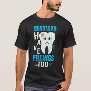 0 Zahnärzte Haben Auch Füllungen Zahnmedizin T-Shirt