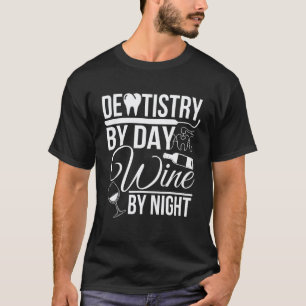 0 Zahnmedizin am Tag Wein in der Nacht T-Shirt