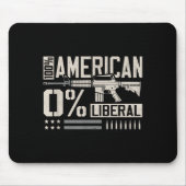 100% American 0% Liberal Funny Pro Gun Owner Lover Mousepad (Vorne)