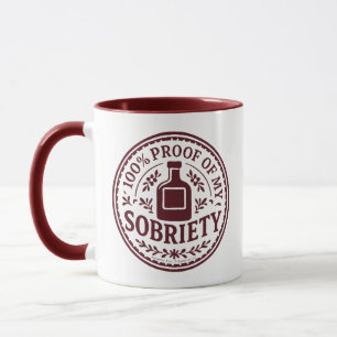 100% Beweis meiner Nüchternheit - Tasse