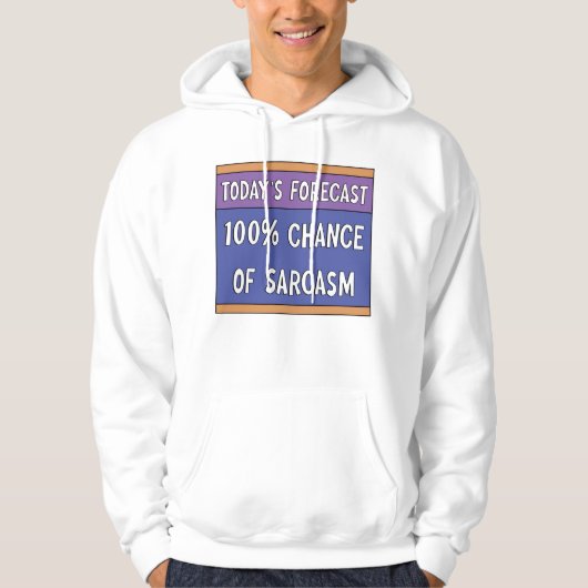 100% Chance auf Sarcasm Hoodie (Vorderseite)