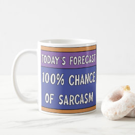 100% Chance auf Sarcasm-Kaffee-Tasse Kaffeetasse