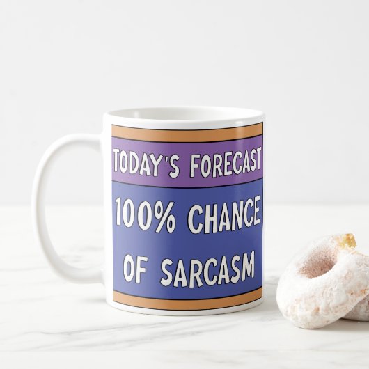 100% Chance auf Sarcasm-Kaffee-Tasse Kaffeetasse (Mit Donut)