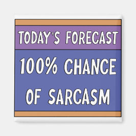 100% Chance auf Sarcasm Magnet