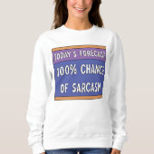 100% Chance auf Sarcasm Sweatshirt (Vorderseite)