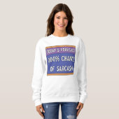 100% Chance auf Sarcasm Sweatshirt (Vorne ganz)