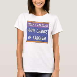 100% Chance auf Sarcasm-T - Shirt