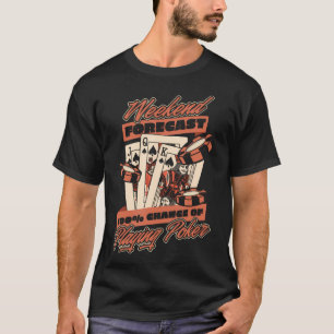 100 Chance beim Spielen von Poker Texas Holdem Pok T-Shirt