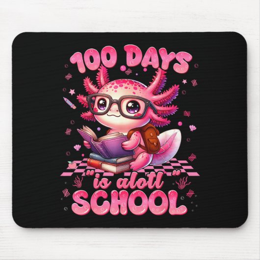 100 Day Is Alott School Nk Axolt 100th Day Teacher Mousepad (Vorne)