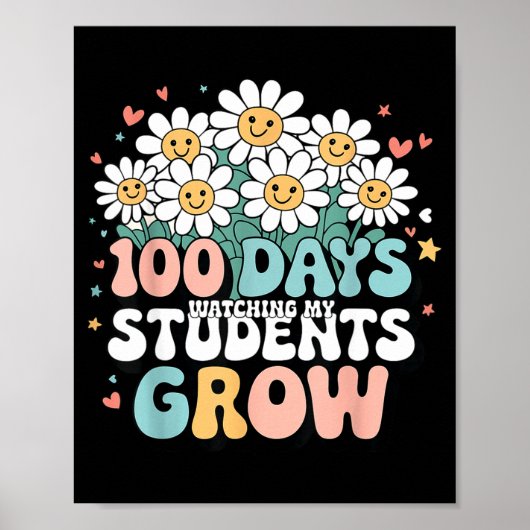 100 Day Watching My Students Grow 100 Days Of Scho Poster (Vorne)