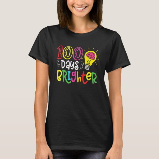 100 Days Brighter Teachers & Students 100th Day Of T-Shirt (Vorderseite)