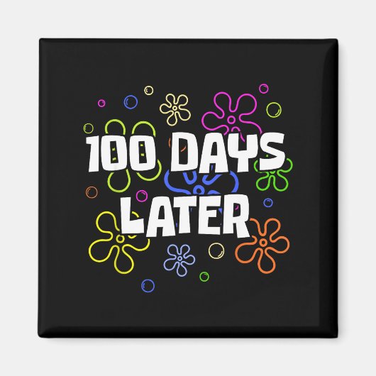 100 Days Later 100th Day Of School Teacher Student Magnet (Vorne)