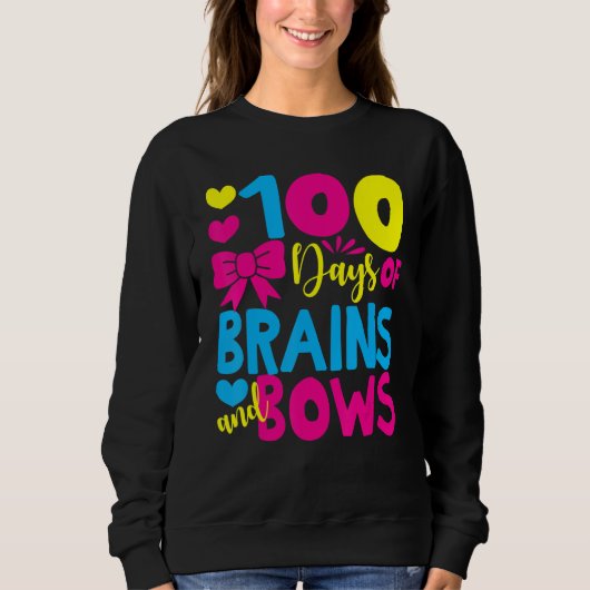 100 Days of Brains And Bows 100 Days Of School Gir Sweatshirt (Vorderseite)