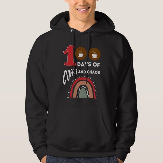 100 Days of Coffee and Chaos 100th Day of School R Hoodie (Vorderseite)