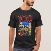 100 Days Of Coffee & Chaos 100 Days of School Meme T-Shirt (Vorderseite)