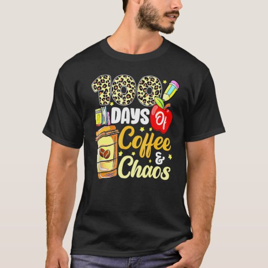100 Days Of Coffee & Chaos 100th Day Of School Tea T-Shirt (Vorderseite)